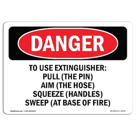 OSHA Danger, To Use Extinguisher Pull, The Pin Aim, 18in X 12in Rigid Plastic